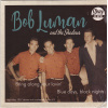 Luman Bob - Bring Along Your Lovin' / Blue Days Black Nights 