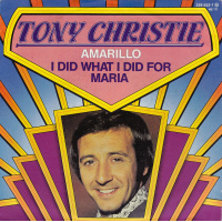 Christie Tony - Amarillo / I did What I Did For Maria